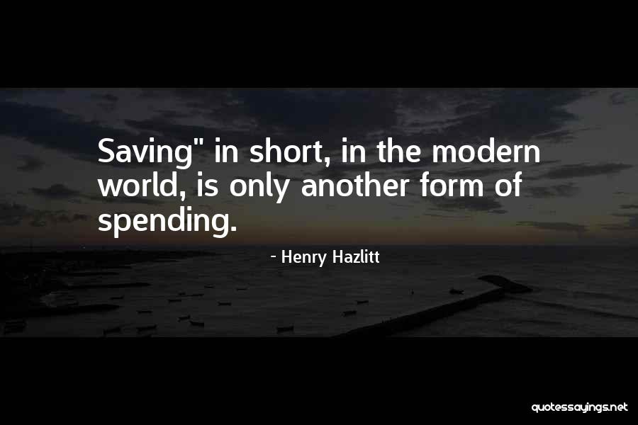 Modern World Quotes By Henry Hazlitt Modern World Quotes By Henry Hazlitt
