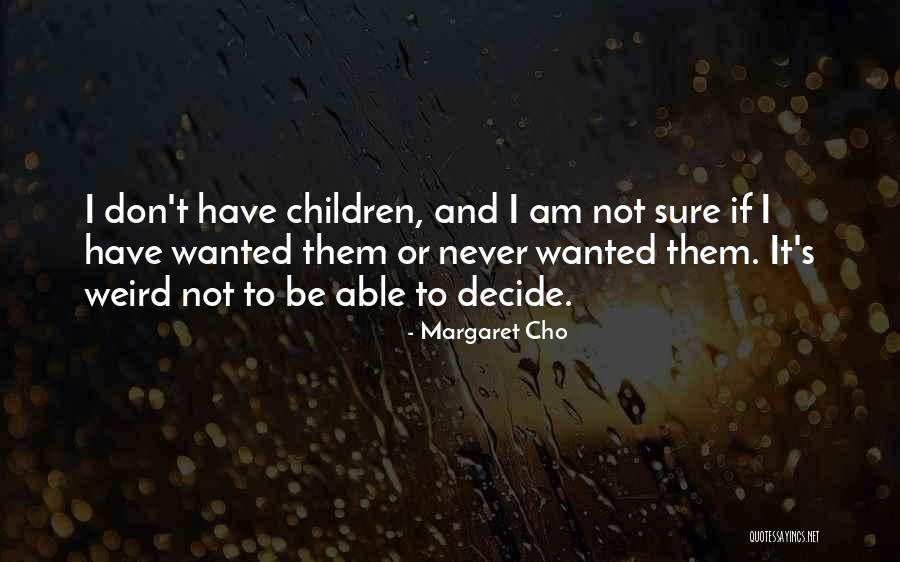 Modernaires Singers Quotes By Margaret Cho Modernaires Singers Quotes By Margaret Cho