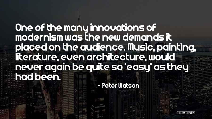 Modernism In Literature Quotes By Peter Watson Modernism In Literature Quotes By Peter Watson