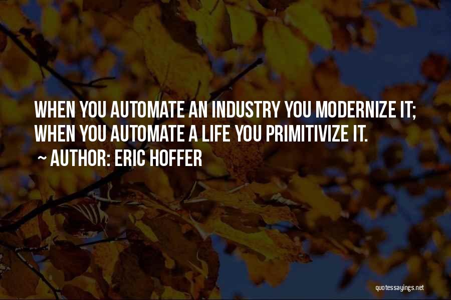 Modernism Quotes By Eric Hoffer