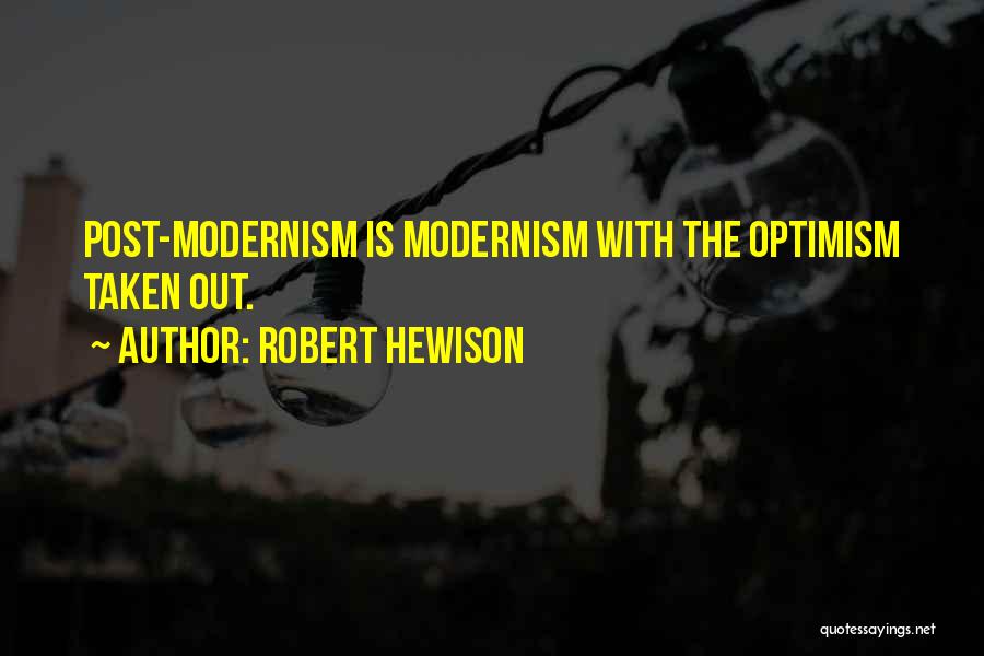 Modernism Quotes By Robert Hewison