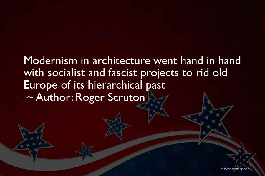 Modernism Quotes By Roger Scruton