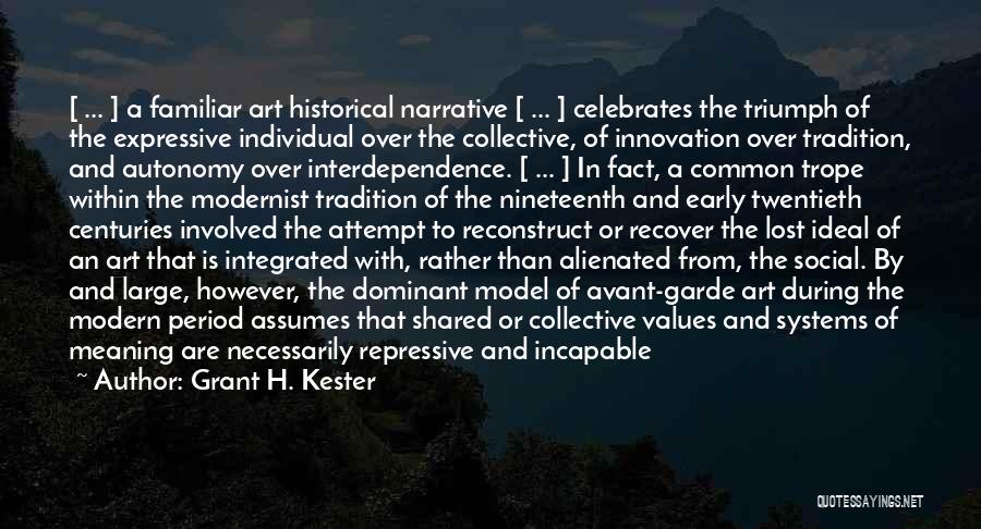 Modernist Period Quotes By Grant H. Kester