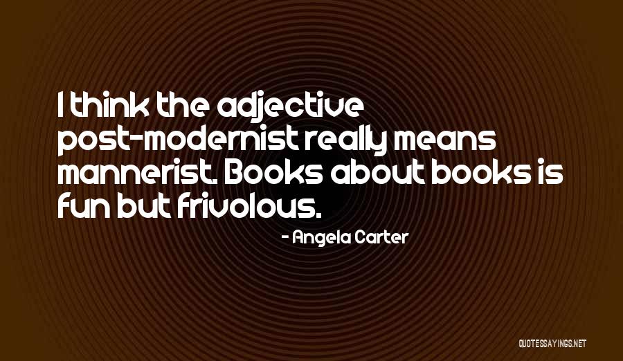 Modernist Quotes By Angela Carter Modernist Quotes By Angela Carter
