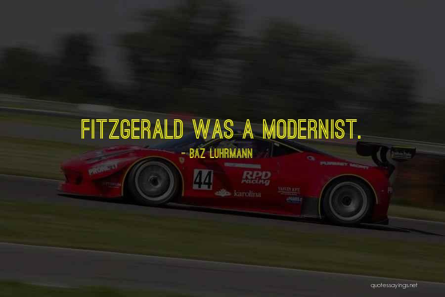 Modernist Quotes By Baz Luhrmann Modernist Quotes By Baz Luhrmann