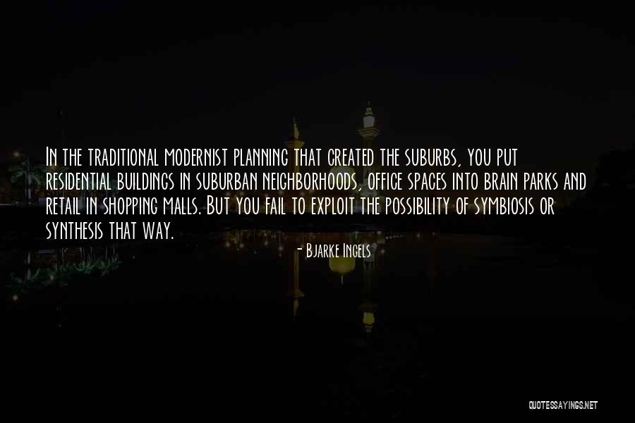 Modernist Quotes By Bjarke Ingels Modernist Quotes By Bjarke Ingels