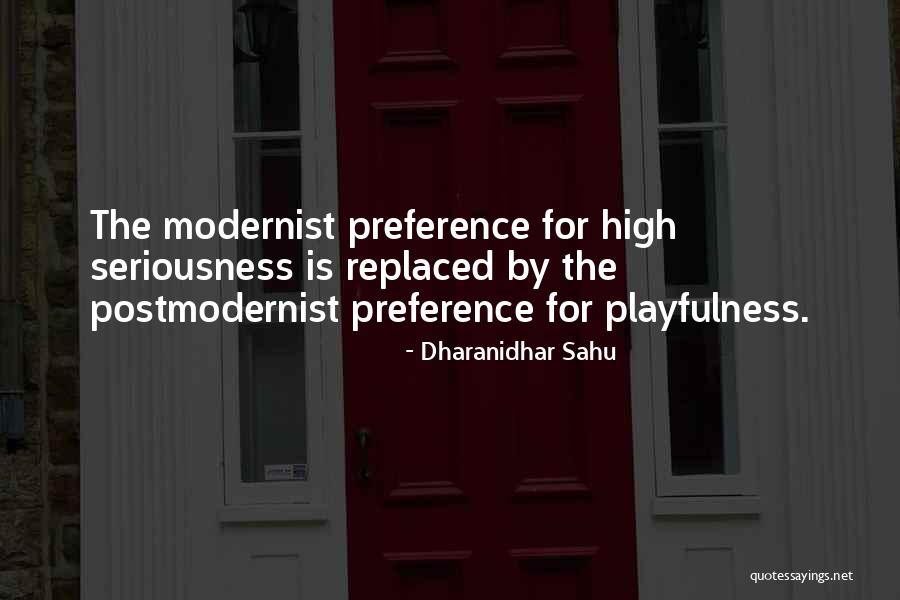 Modernist Quotes By Dharanidhar Sahu Modernist Quotes By Dharanidhar Sahu
