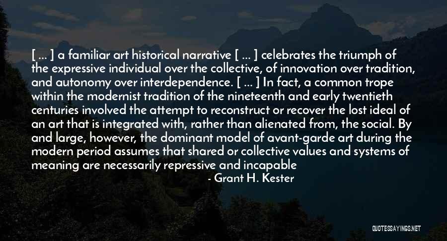 Modernist Quotes By Grant H. Kester Modernist Quotes By Grant H. Kester