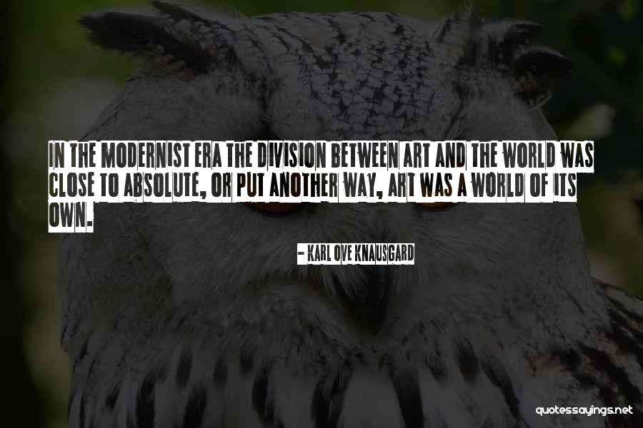Modernist Quotes By Karl Ove Knausgard Modernist Quotes By Karl Ove Knausgard