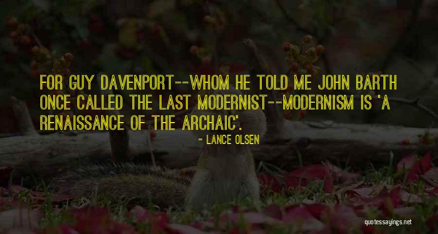 Modernist Quotes By Lance Olsen Modernist Quotes By Lance Olsen