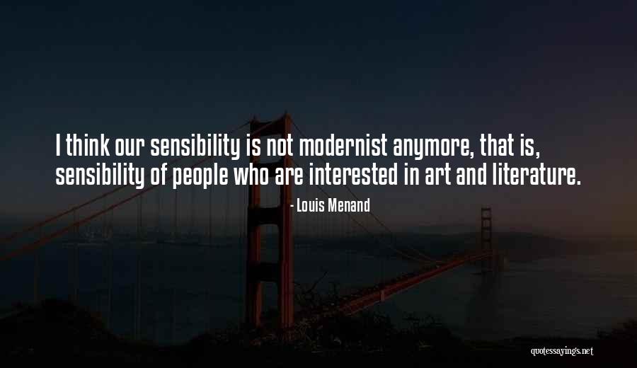 Modernist Quotes By Louis Menand Modernist Quotes By Louis Menand