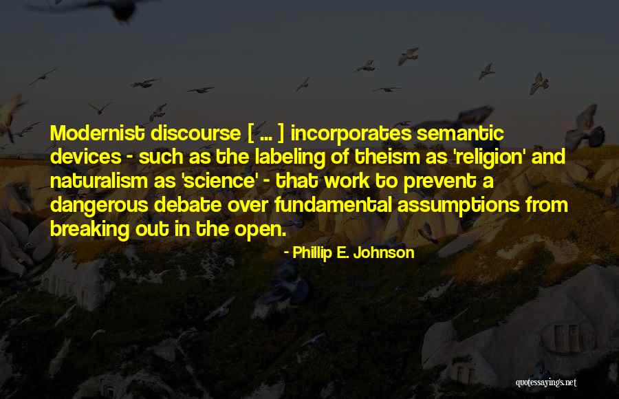 Modernist Quotes By Phillip E. Johnson Modernist Quotes By Phillip E. Johnson