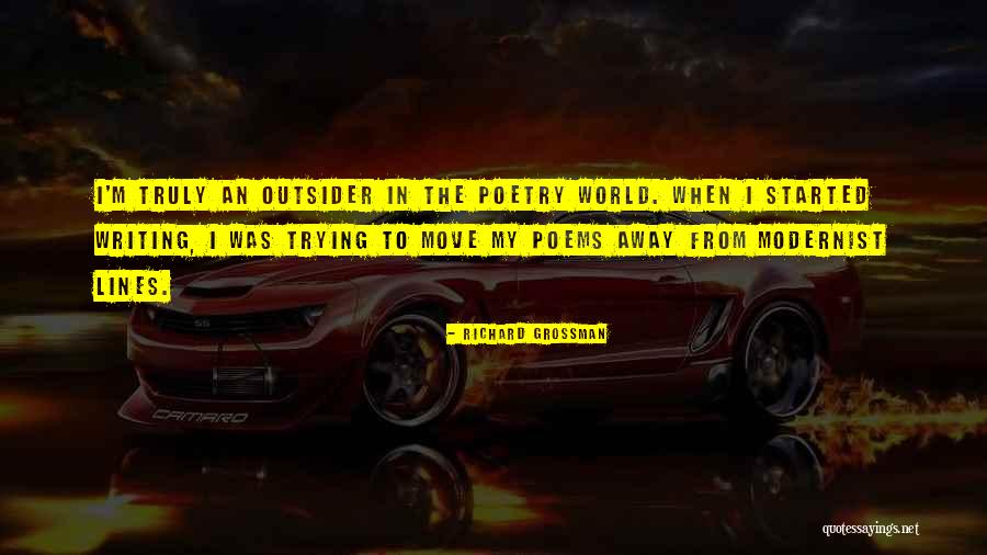 Modernist Quotes By Richard Grossman Modernist Quotes By Richard Grossman