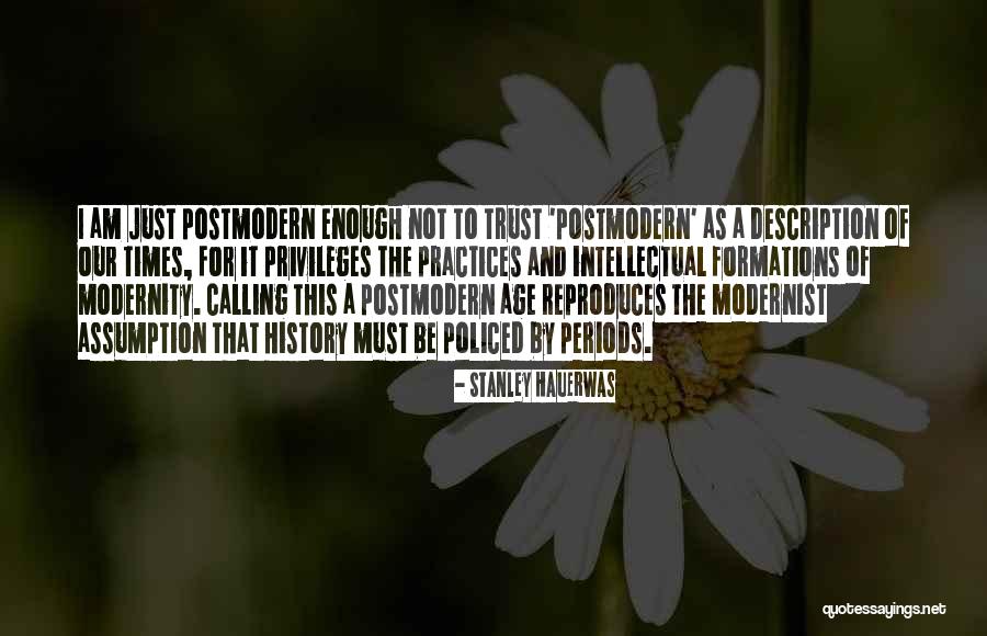 Modernist Quotes By Stanley Hauerwas Modernist Quotes By Stanley Hauerwas