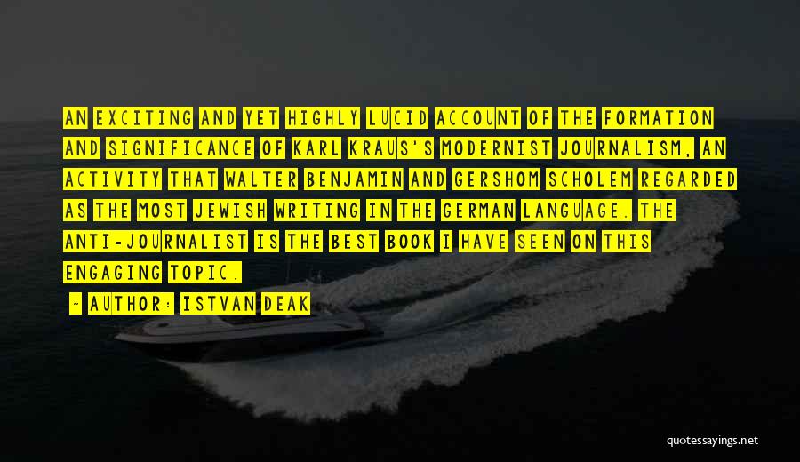 Modernist Writing Quotes By Istvan Deak