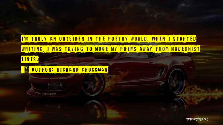 Modernist Writing Quotes By Richard Grossman