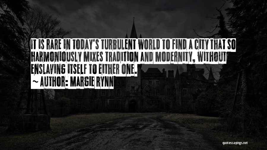 Modernity Vs Tradition Quotes By Margie Rynn