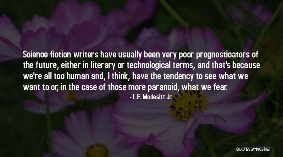 Modesitt Quotes By L.E. Modesitt Jr. Modesitt Quotes By L.E. Modesitt Jr.