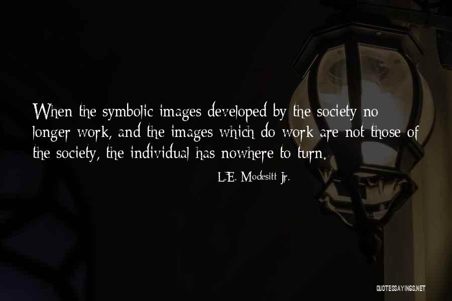 Modesitt Quotes By L.E. Modesitt Jr. Modesitt Quotes By L.E. Modesitt Jr.