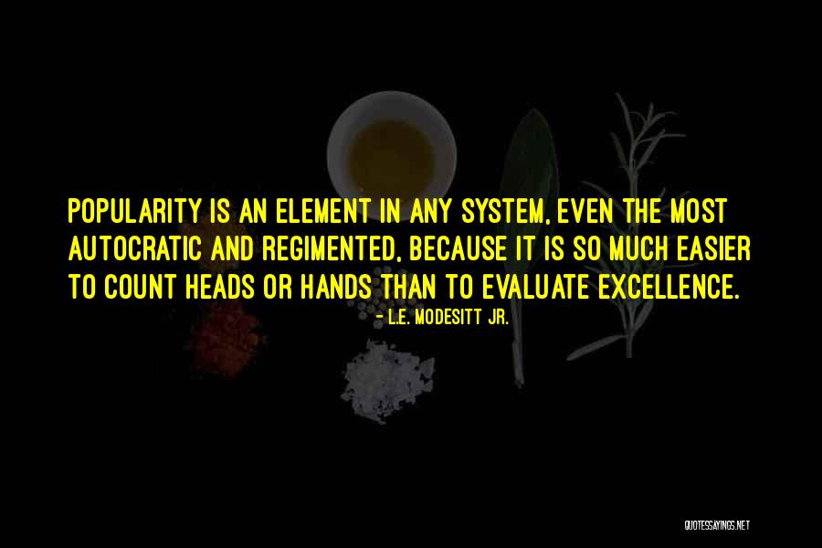 Modesitt Quotes By L.E. Modesitt Jr. Modesitt Quotes By L.E. Modesitt Jr.