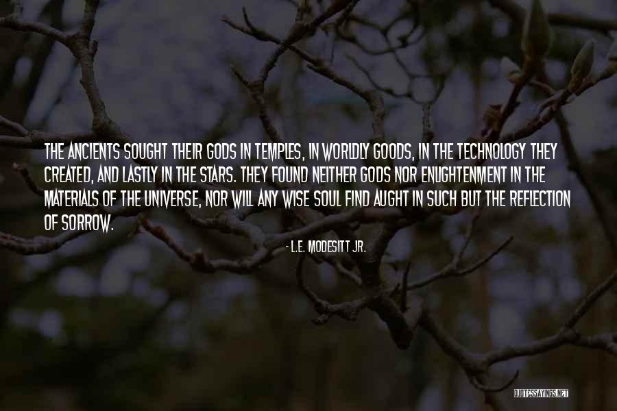 Modesitt Quotes By L.E. Modesitt Jr. Modesitt Quotes By L.E. Modesitt Jr.