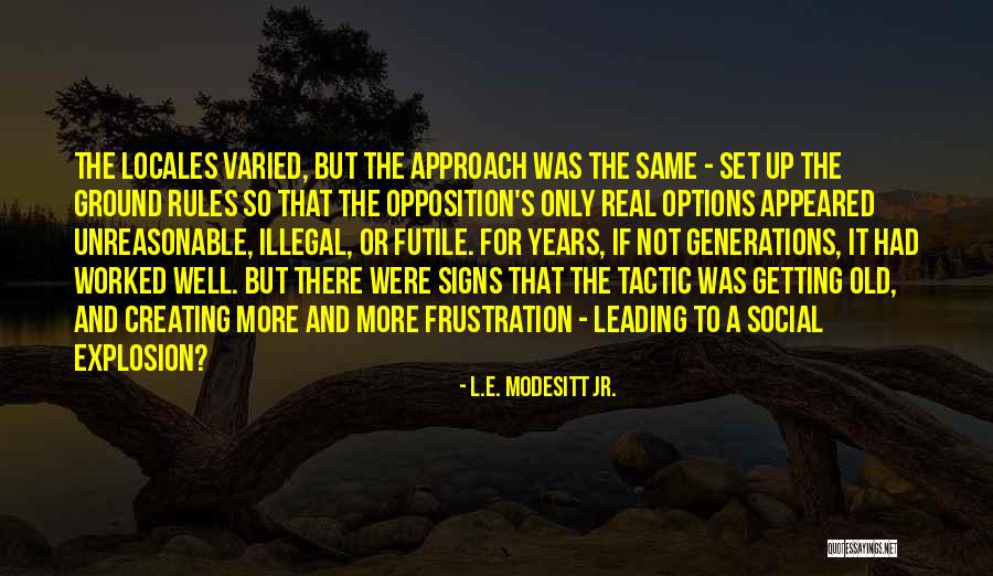 Modesitt Quotes By L.E. Modesitt Jr. Modesitt Quotes By L.E. Modesitt Jr.
