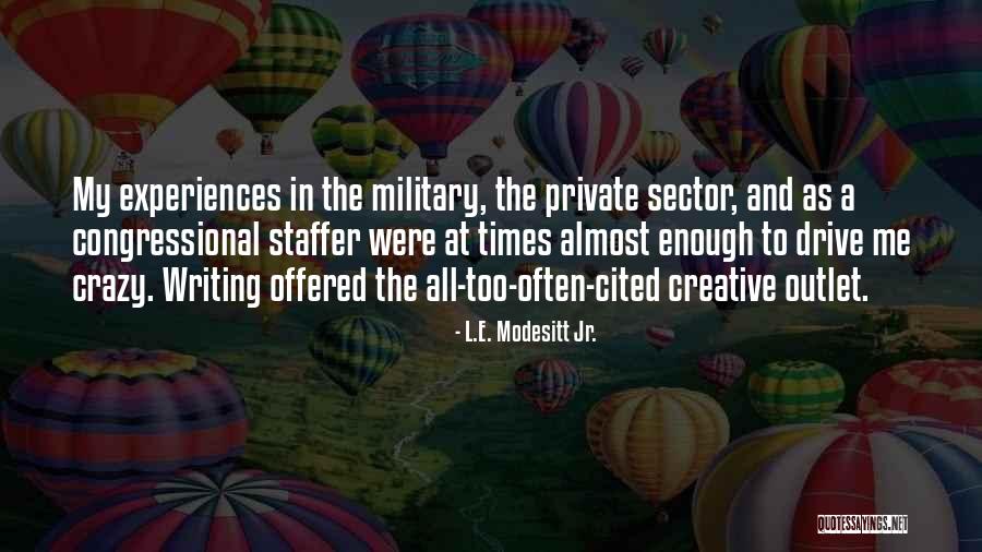 Modesitt Quotes By L.E. Modesitt Jr. Modesitt Quotes By L.E. Modesitt Jr.