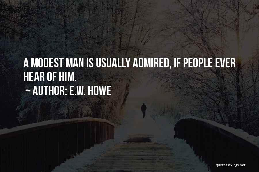 Modest Quotes By E.W. Howe