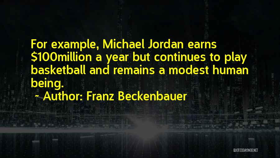 Modest Quotes By Franz Beckenbauer