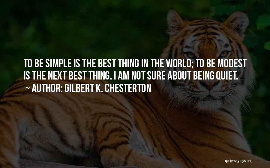 Modest Quotes By Gilbert K. Chesterton