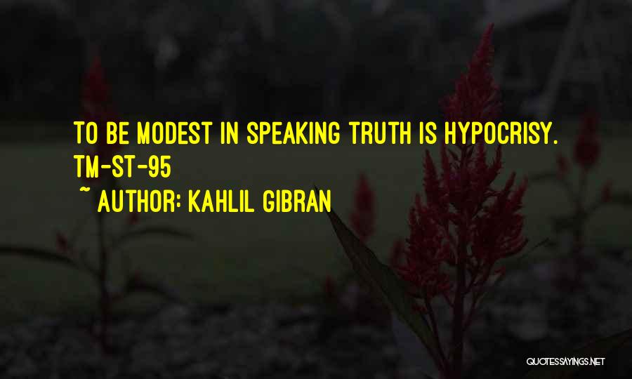 Modest Quotes By Kahlil Gibran