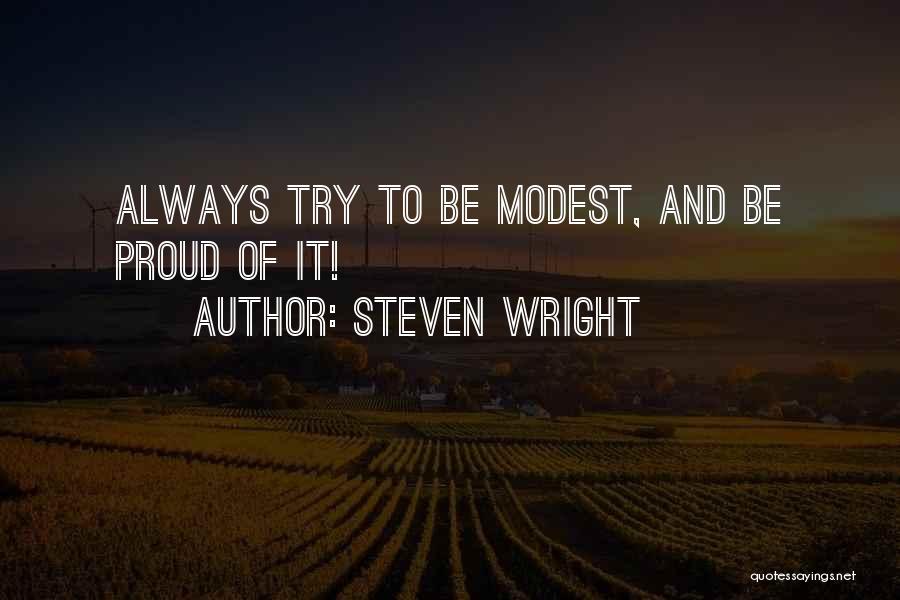 Modest Quotes By Steven Wright