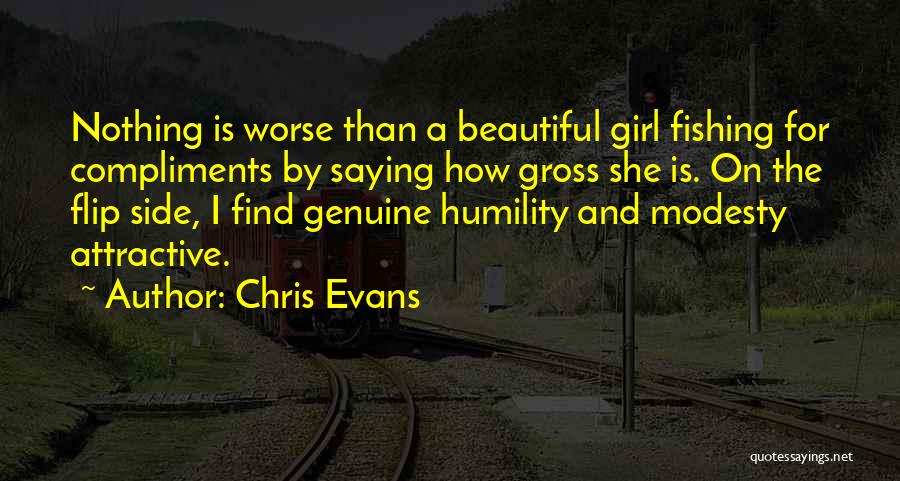 Modesty And Humility Quotes By Chris Evans