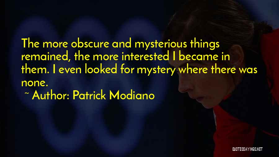 Modiano Patrick Quotes By Patrick Modiano