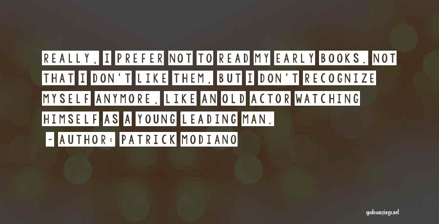 Modiano Patrick Quotes By Patrick Modiano