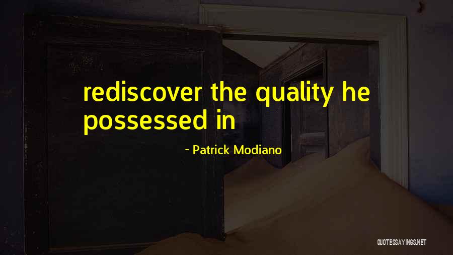 Modiano Quotes By Patrick Modiano Modiano Quotes By Patrick Modiano