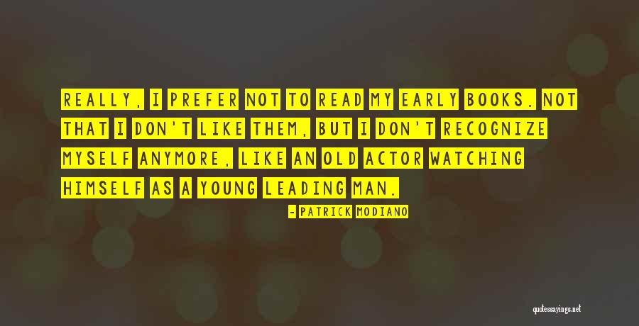 Modiano Quotes By Patrick Modiano Modiano Quotes By Patrick Modiano