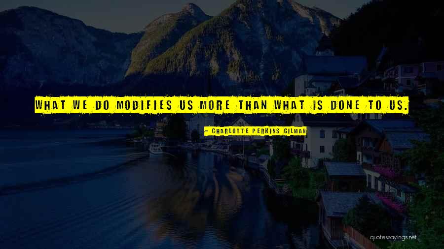 Modifies Quotes By Charlotte Perkins Gilman Modifies Quotes By Charlotte Perkins Gilman