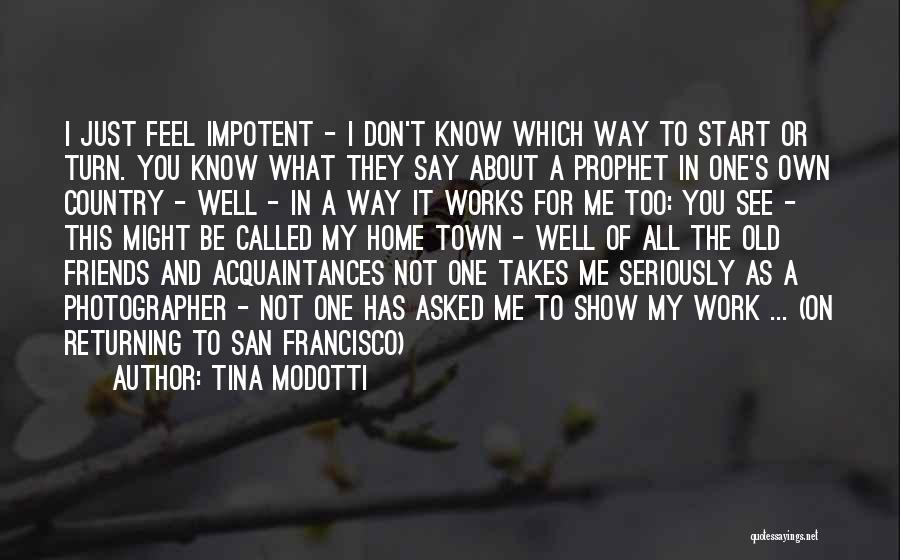 Modotti Quotes By Tina Modotti
