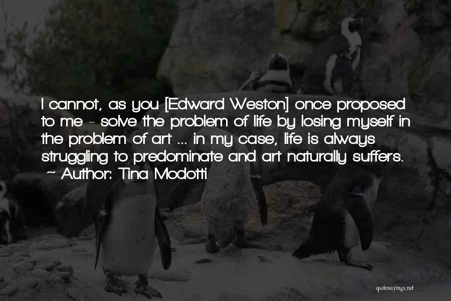 Modotti Quotes By Tina Modotti