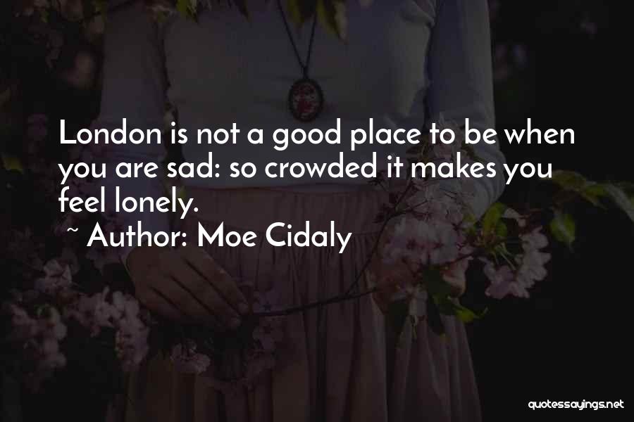 Moe Cidaly Quotes 1942510