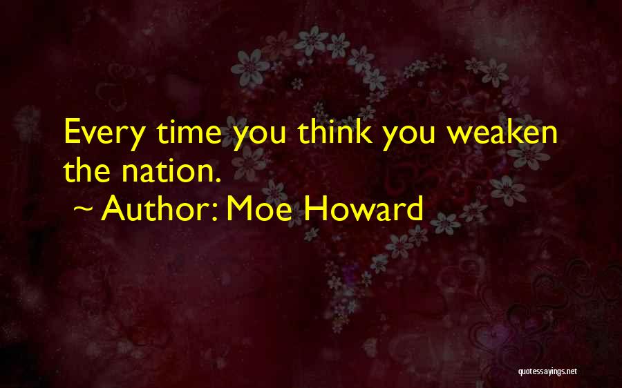 Moe Howard Quotes 354574