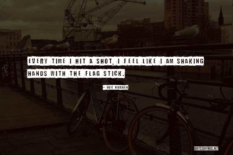 Moe Norman Quotes 1283561 Moe Norman Quotes 1283561