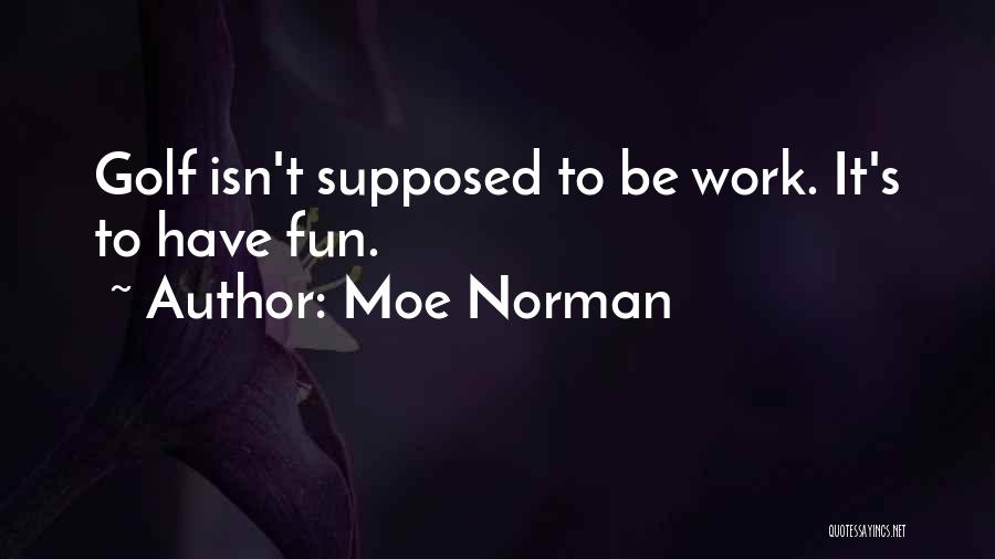 Moe Norman Quotes 558737