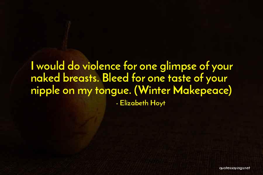 Moerke Well Quotes By Elizabeth Hoyt Moerke Well Quotes By Elizabeth Hoyt