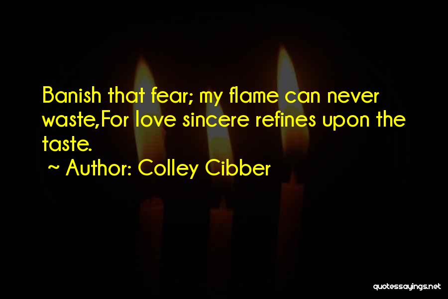Moersch Winery Quotes By Colley Cibber
