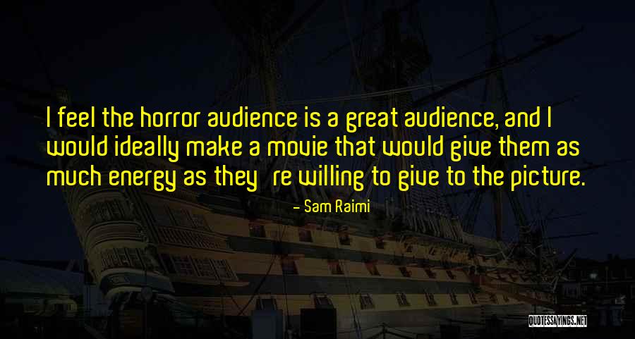Moffatts Quotes By Sam Raimi Moffatts Quotes By Sam Raimi