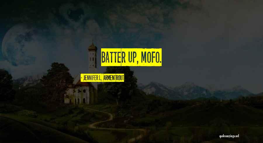 Mofo Quotes By Jennifer L. Armentrout Mofo Quotes By Jennifer L. Armentrout