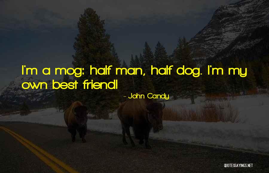 Mog Quotes By John Candy