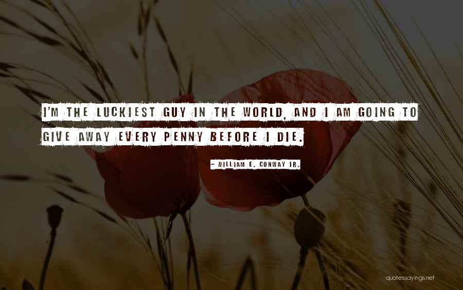 Mogadouro Quotes By William E. Conway Jr. Mogadouro Quotes By William E. Conway Jr.